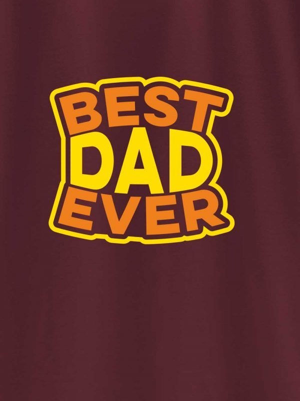 close up of Best Dad Ever T-shirt