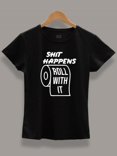 shit happens roll with it t-shirt for women displayed on a hanger