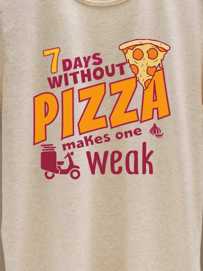 close up of 7 days without pizza t-shirt design