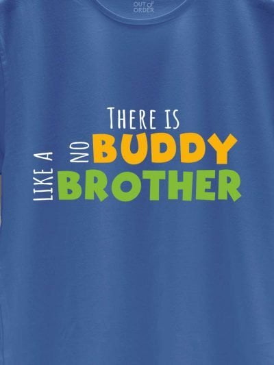 close up of no buddy like a brother t-shirt design