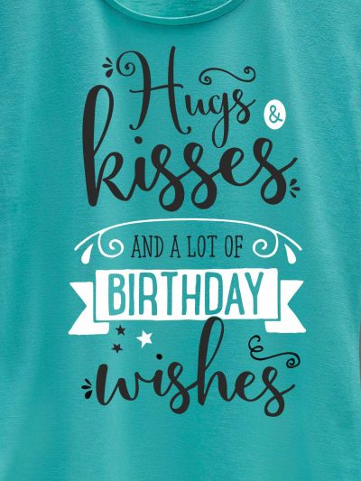 close up of Hugs and Kisses Women's Birthday T-shirt design